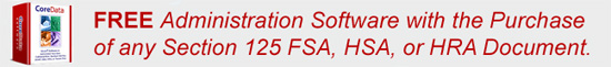 Free HSA Administration  Software with the purchase of Section 125 HSA document.