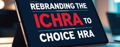 H.R.1 – One Big Beautiful Bill Act Rebranding of ICHRA to CHOICE Arrangement